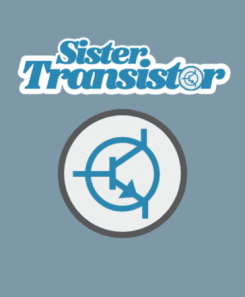 Sister Transistor